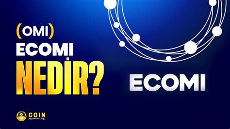 ECOMI (OMI) Nedir? Dijital Koleksiyon ve NFT