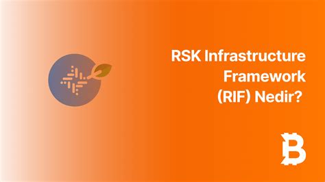 RSK Infrastructure Framework (RIF) Nedir? Akıllı Kontrat ve DeFi Çözümleri