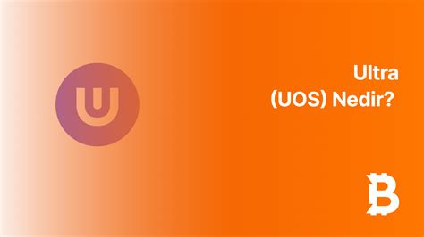 Ultra (UOS) Nedir? Oyun ve Blockchain